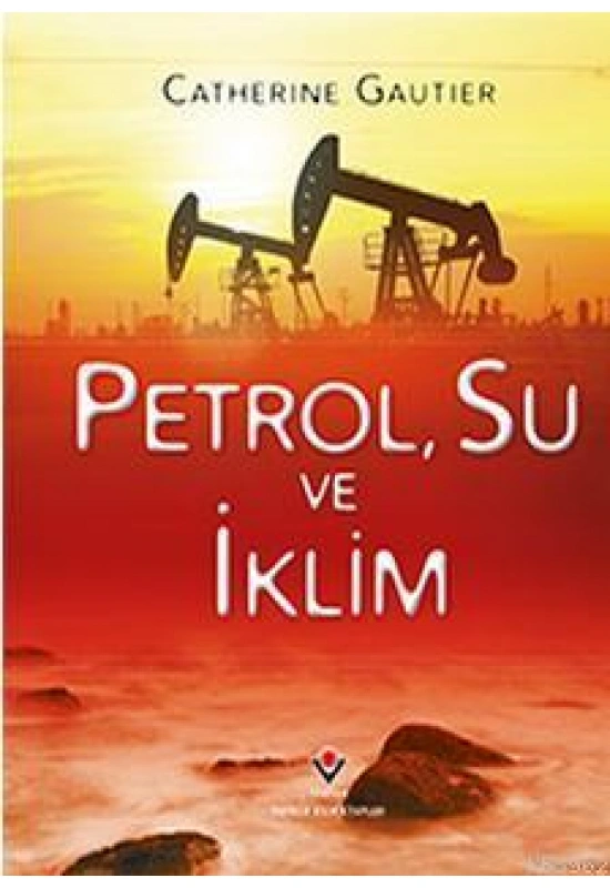 Petrol, Su ve İklim