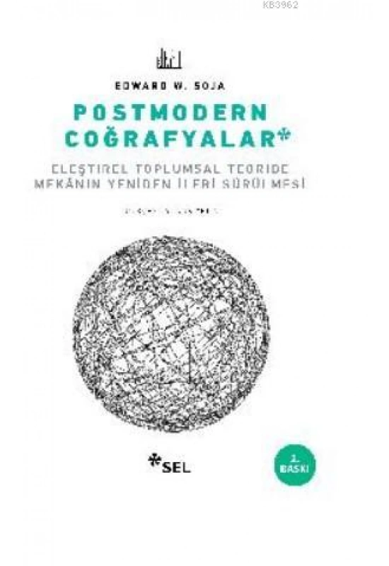 Postmodern Coğrafyalar; Eleştirel Toplumsal Teoride Mekânın Yeniden İleri Sürülmesi
