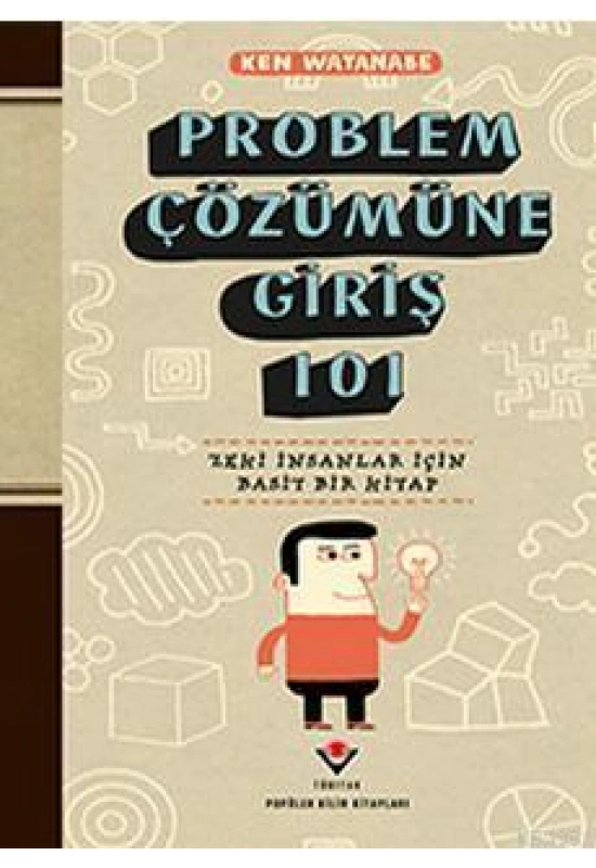 Problem Çözümüne Giriş 101; Zeki İnsanlar İçin Basit Bir Kitap