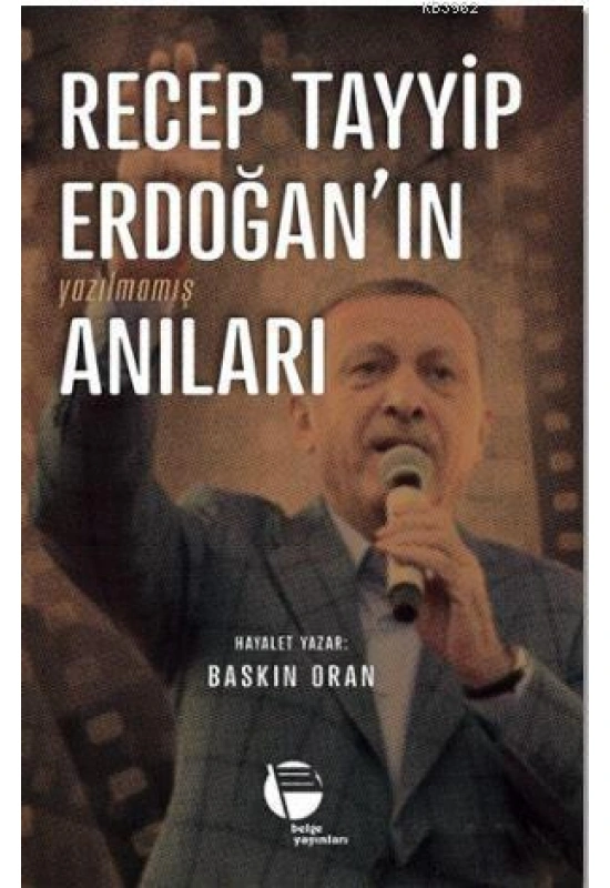 Recep Tayyip Erdoğanın Yazılmamış Anıları