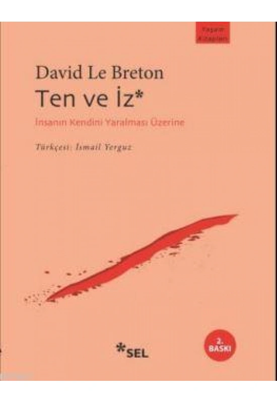Ten ve İz; İnsanın Kendini Yaralaması Üzerine