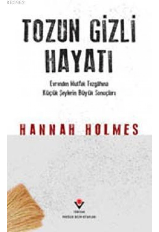 Tozun Gizli Hayatı (Ciltli)