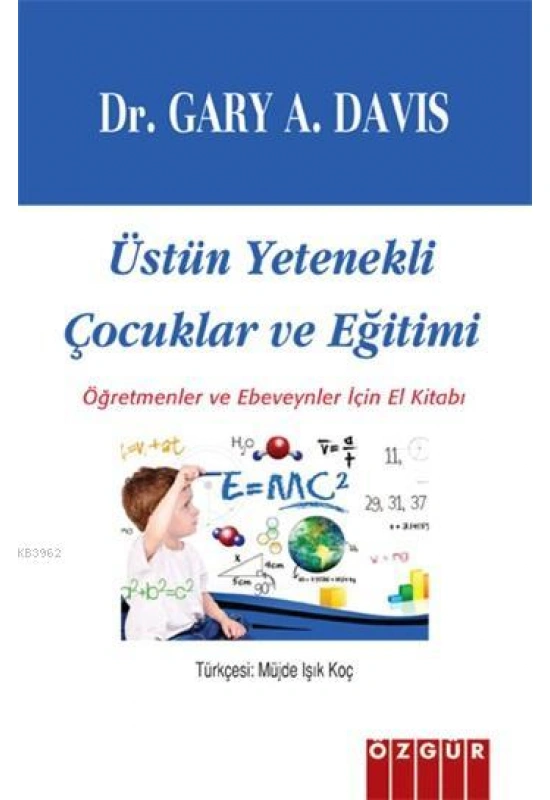 Üstün Yetenekli Çocuklar ve Eğitimi; Öğretmenler ve Ebeveynler İçin El Kitabı
