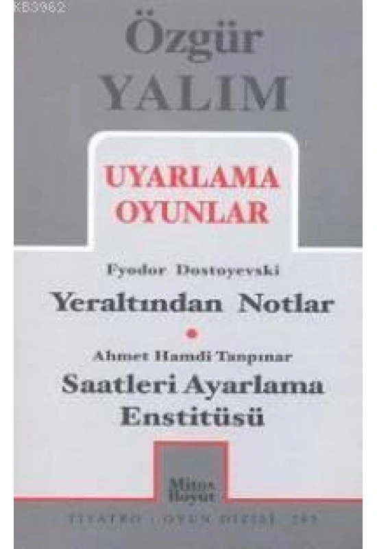 Uyarlama Oyunlar; Yeraltından Notlar (Dostoyevski) - Saatleri Ayarlama Enstitüsü (Tanpınar)