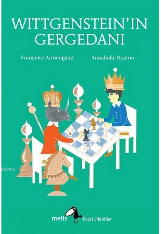 Wittgensteinın Gergedanı;Küçük Filozoflar Dizisi (9-14 Yaş)