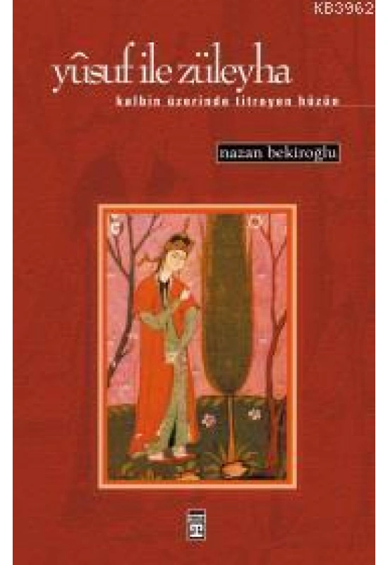 Yusuf İle Züleyha; Kalbin Üzerinde Titreyen Hüzün
