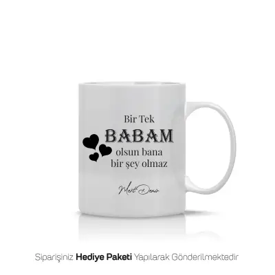 Bir Tek Babam Olsun Yazılı Kişiye Özel Kupa Bardak