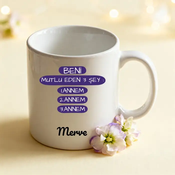 Beni Mutlu Eden 3 Şey: Annem Kişiye Özel Kupa Bardak