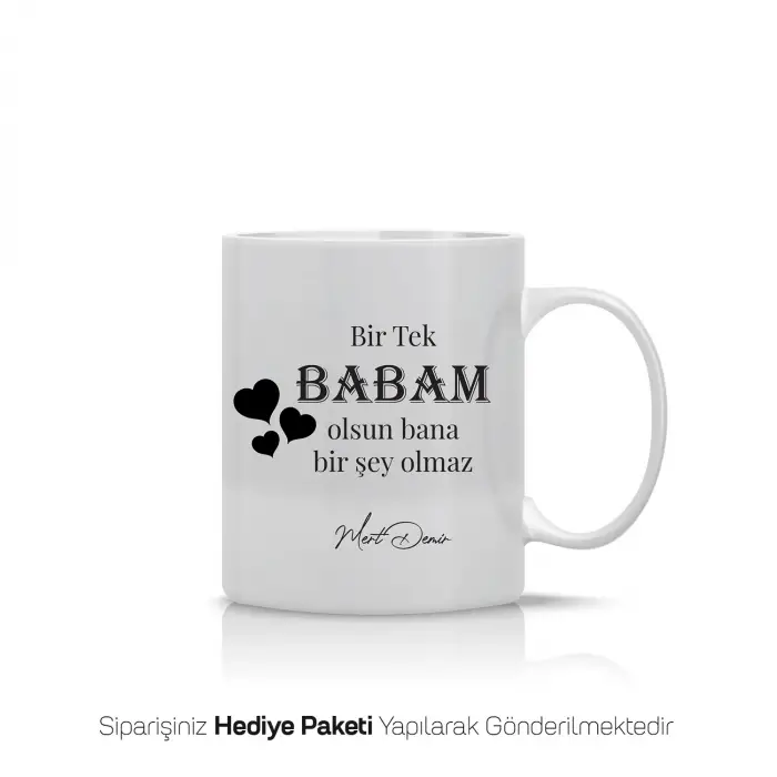Bir Tek Babam Olsun Yazılı Kişiye Özel Kupa Bardak