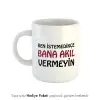 Akıl Vermeyin Kahve Kupası
