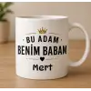 Bu Adam Benim Babam İsimli Babalar Günü Kupası