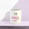 Güçlü Kadın Kişiye Özel İsimli Hediye Kupa