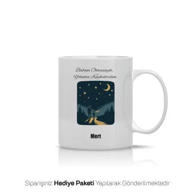 Babam Olmasaydı Yolumu Kaybederdim Yazılı Kişiye Özel  Kupa Bardak