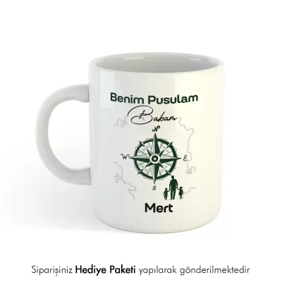 Benim Pusulam Babam Yazılı Kişiye Özel İsimli Kupa Bardak