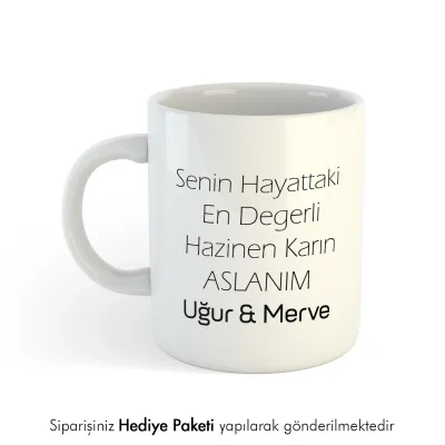 En Değerli Hazinen Karın Aslanım Yazılı Kişiye Özel İsimli Hediye Kupa