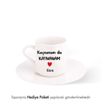 Kaynanam Da Kaynanam Kişiye Özel İsimli Hediye Beyaz Fincan