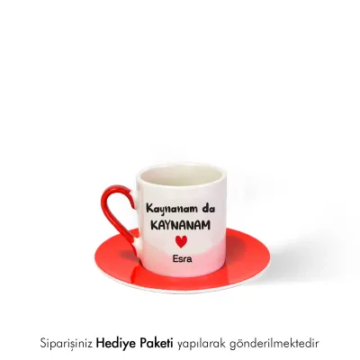 Kaynanam Da Kaynanam Özel İsimli Hediye Kırmızı Fincan