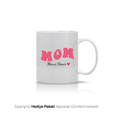 Mom Yazılı Kişiye Özel İsimli Kupa Bardak