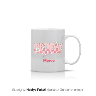 Birthday Girl Yazılı Kişiye Özel İsimli Kupa Bardak