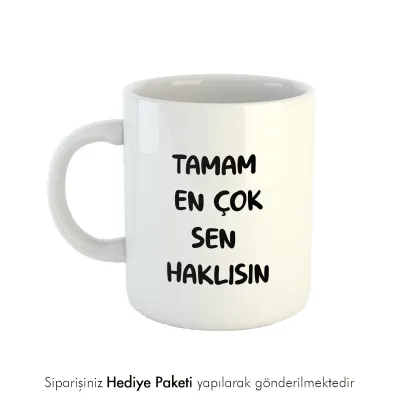 Tamam Sen Haklısın Kahve Kupası
