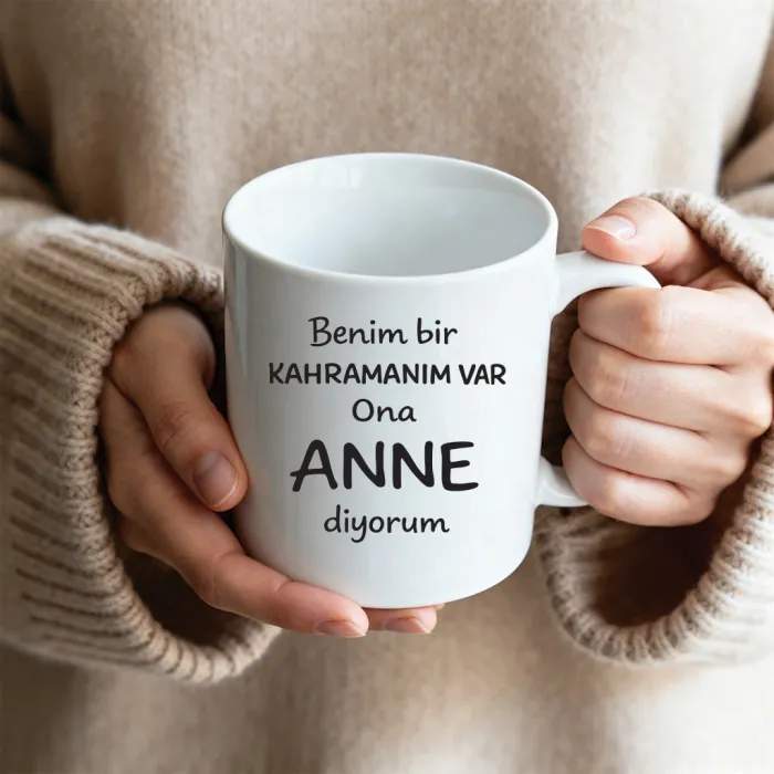 Benim Bir Kahramanım Var Ona Anne Diyorum Yazılı Kupa