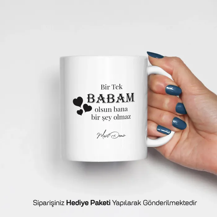 Bir Tek Babam Olsun  Yazılı Kişiye Özel Kupa Bardak