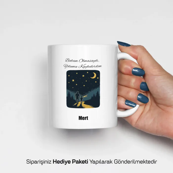 Babam Olmasaydı Yolumu Kaybederdim Yazılı Kişiye Özel Kupa Bardak