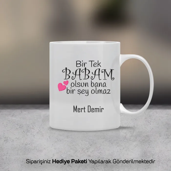 Bir Tek Babam Yazılı Kişiye Özel Kupa Bardak