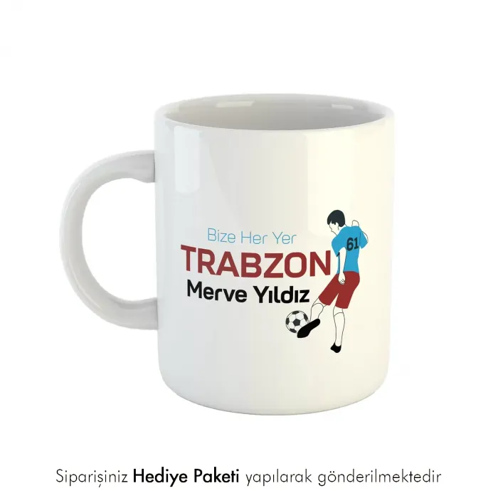 Bize Her Yer Trabzon Yazılı Kişiye Özel İsimli Kupa Bardak