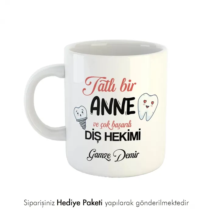Diş Hekimi Anneye Hediye İsme Özel Esprili Kupa Bardak