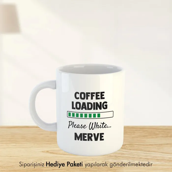 Coffee Loading Temalı Özel İsimli Hediye Kupa