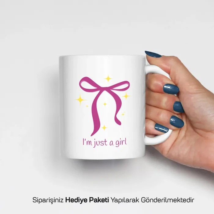 Im Just a Girl Yazılı Kupa Bardak