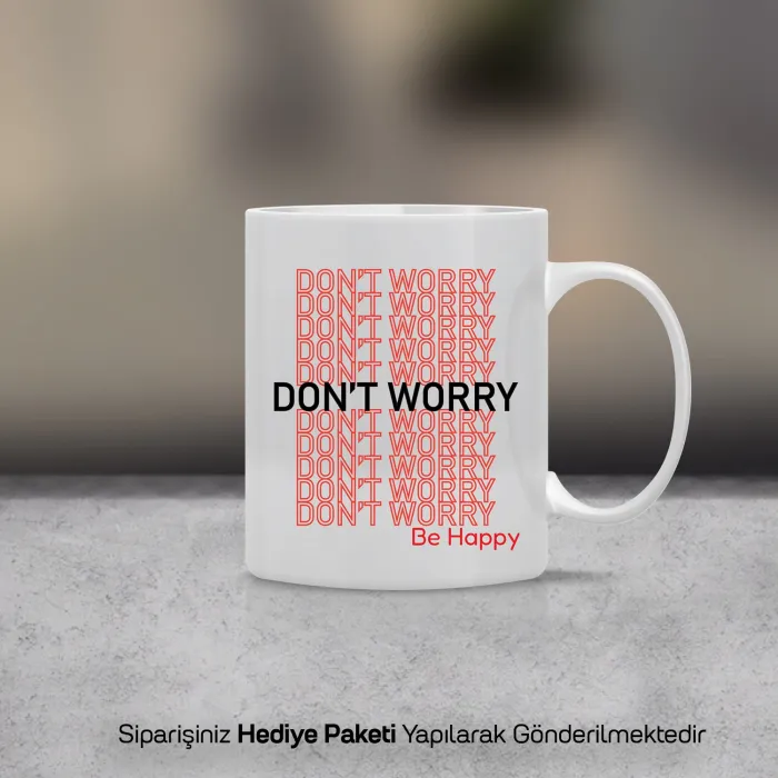 Dont Worry Be Happy Yazılı Kupa Bardak