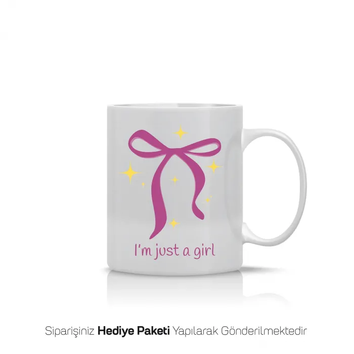 Im Just a Girl Yazılı Kupa Bardak