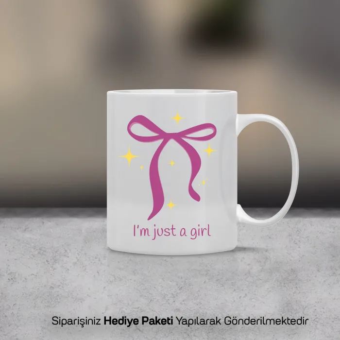 Im Just a Girl Yazılı Kupa Bardak
