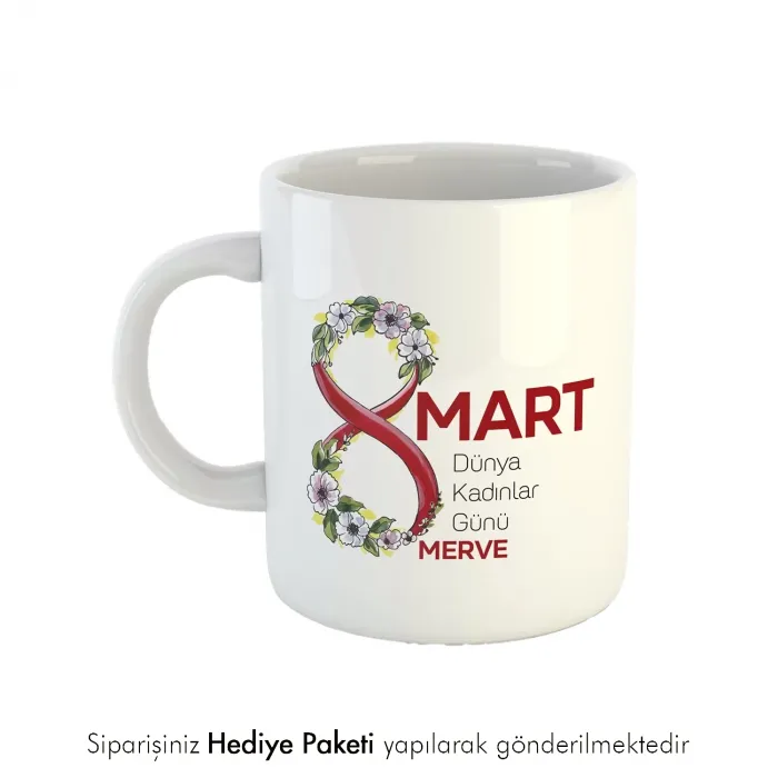 Kişiye Özel İsimli 8 Mart Tasarımlı Kupa Bardak