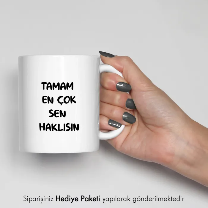 Tamam Sen Haklısın Kahve Kupası