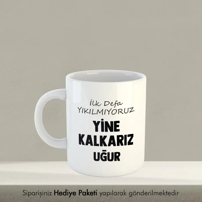 Yine Kalkarız Kişiye Özel İsimli Hediye Kupa
