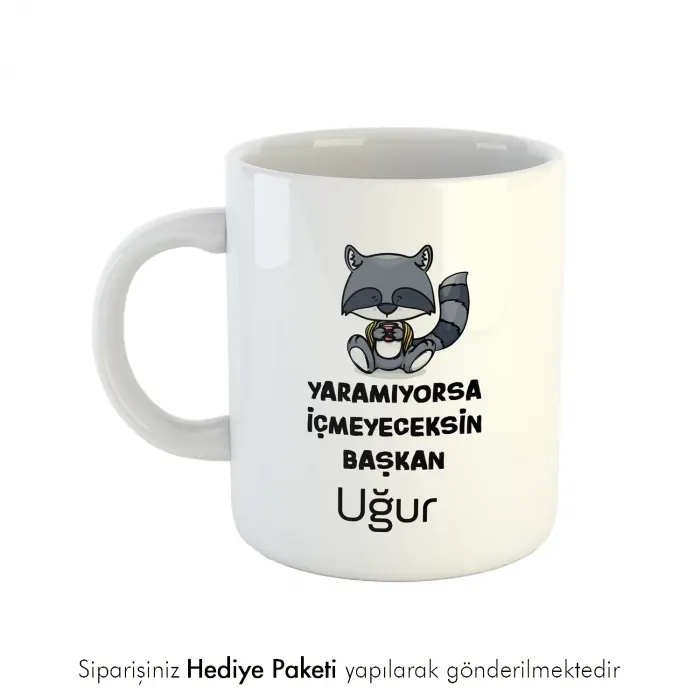 Yaramıyorsa İçmeyeceksin Başkan Yazılı Kişiye Özel İsimli Hediye Kupa