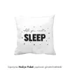 All You Need Is Sleep Tasarım Baskılı Yastık