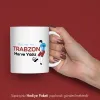 Bize Her Yer Trabzon Yazılı Kişiye Özel İsimli Kupa Bardak