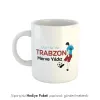 Bize Her Yer Trabzon Yazılı Kişiye Özel İsimli Kupa Bardak