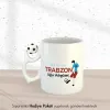 Bize Her Yer Trabzon Yazılı Kişiye Özel İsimli Toplu Kupa Bardak