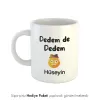 Dedem De Dedem Kişiye Özel İsimli Kupa Bardak