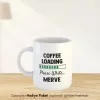 Coffee Loading Temalı Özel İsimli Hediye Kupa