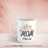 Mom Temalı Anneye Özel İsimli Hediye Kupa