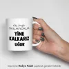 Yine Kalkarız Kişiye Özel İsimli Hediye Kupa