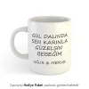 Sen Karınla Güzelsin Temalı Kişiye Özel İsimli Hediye Kupa