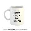 Tamam Sen Haklısın Kahve Kupası