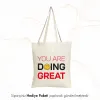 You Are Doing Great Tasarımlı Askılı Bez Çanta